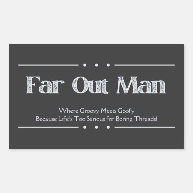 Far Out, Man Typography Quote Tee  Sticker (Front)