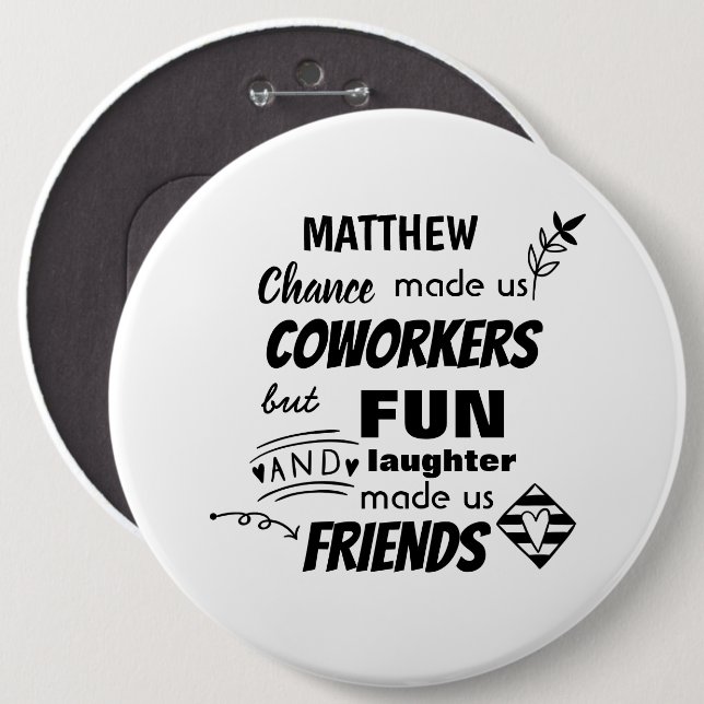 Farewell Coworker Boss - we are Friends Custom 6 Inch Round Button (Front & Back)