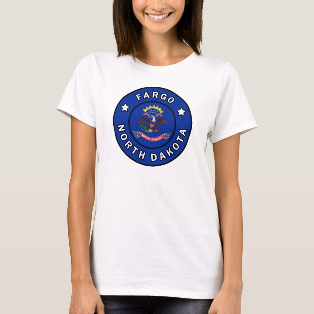 Fargo North Dakota T-Shirt (Front)