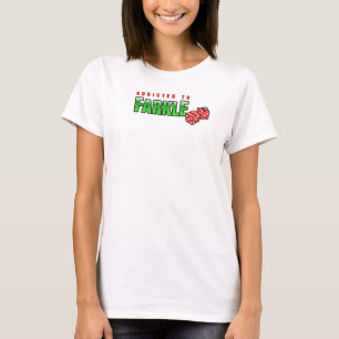 FARKLE - addicted T-Shirt