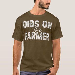 Farm Country Southern Girl Dibs On The Farmer Cowg T-Shirt