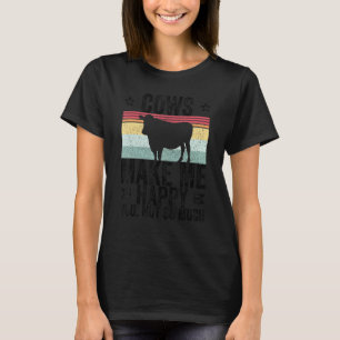 Farm Cows Make Me Happy You Not So Much_1 T-Shirt