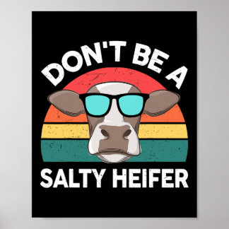 Farm- Dont Be A Salty-heifer Women Men Kids Toddle Poster