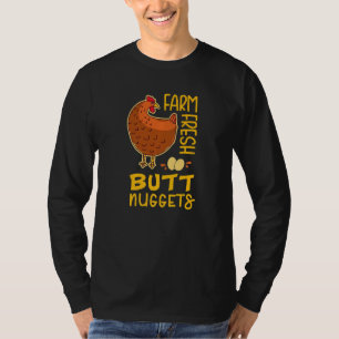 Farm Fresh Butt Nuggets Funny Backyard Chicken Far T-Shirt