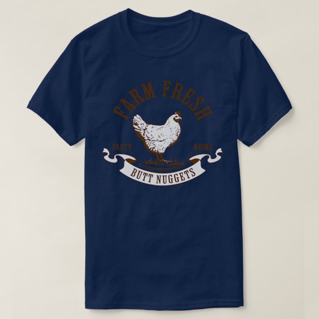 Farm Fresh Butt Nuggets Funny Chicken Egg Farmer W T-Shirt (Design Front)