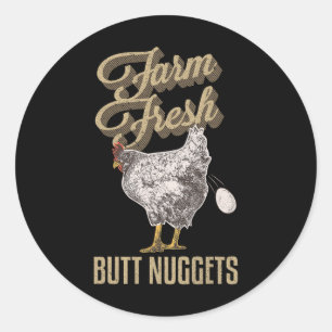 Farm Fresh Butt Nuggets Funny Chicken Farmer Chick Classic Round Sticker