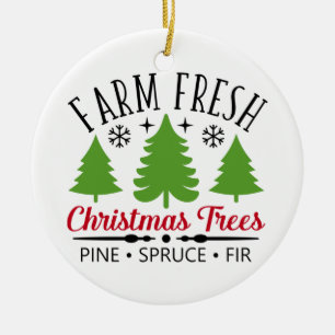 Farm Fresh Christmas Trees Ceramic Ornament