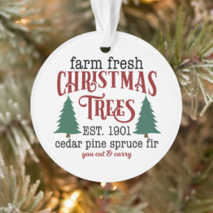 Farm Fresh Christmas Trees Christmas Ornament