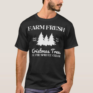 Farm Fresh Christmas Trees - Pine Fir Spruce Cedar T-Shirt