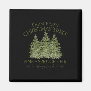 Farm Fresh Christmas Trees Pine Spruce Fir Always Magnet