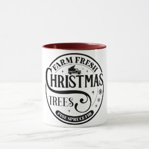 Farm Fresh Christmas trees Pine Spruce Fir Mug