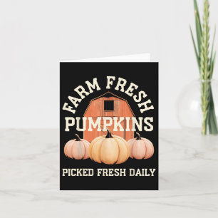 Farm Fresh Pumpkins Picked Fresh Daily Fun Autumn Card
