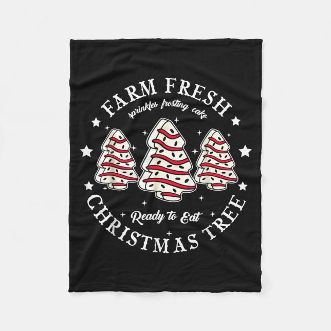 Farm Fresh Ready To Eat Christmas Tree Cake Funny  Fleece Blanket (Front)