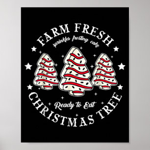 Farm Fresh Ready To Eat Christmas Tree Cake Funny  Poster
