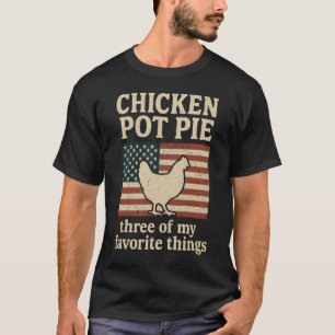 Farm Humor Chicken Chicken Pot Pie Graphic T-Shirt