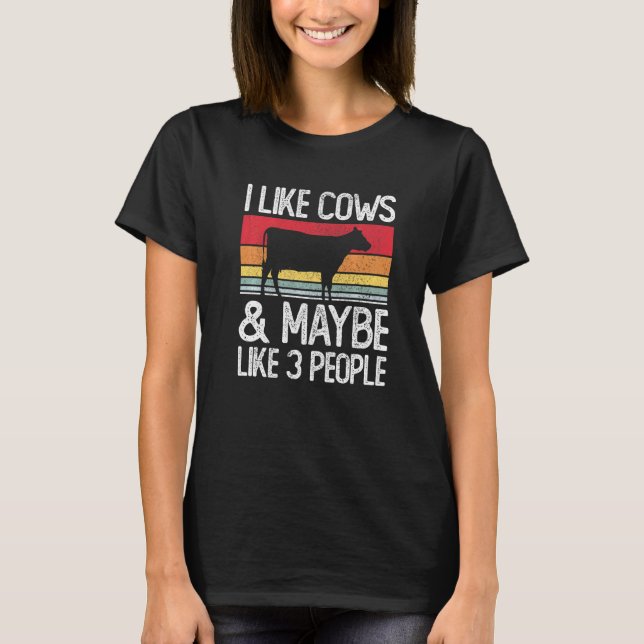 Farm I Like Cows And Maybe Like 3 People 1 T-Shirt (Front)