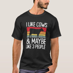 Farm I Like Cows And Maybe Like 3 People 2 T-Shirt