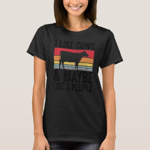 Farm I Like Cows And Maybe Like 3 People T-Shirt