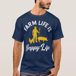 Farm Life Is Happy Life T-Shirt