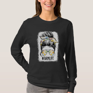 Farm Life Messy Bun Farm Wife Farm Mom Mother's D T-Shirt