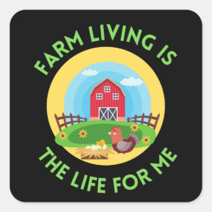 farm living is the life for me square sticker