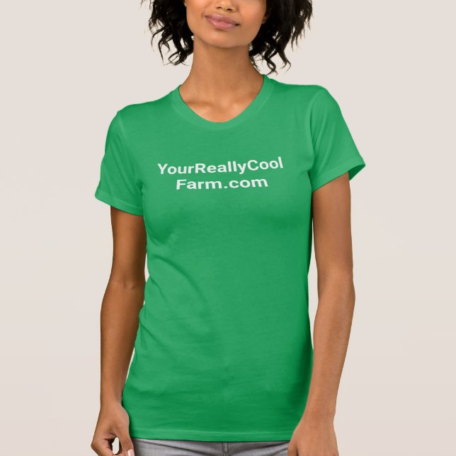 Farm promotion, farm girl, green, your own words T-Shirt (Front)
