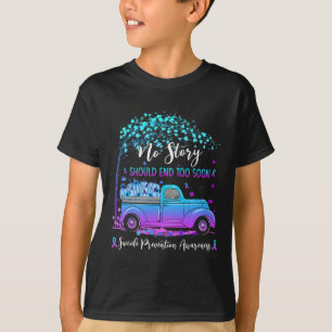 Farm Truck No Story Should End Too Soon Suicide Pr T-Shirt