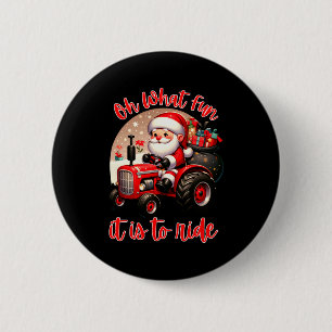 Farm Truck Oh What Fun It Is To Ride Santa Tractor 2 Inch Round Button