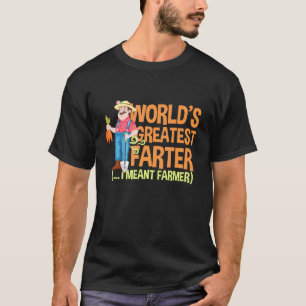 Farm Worlds Greatest Farter I Mean Farmer Rancher  T-Shirt