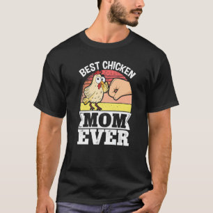 Farmer Animal Pet Best Chicken Mom Ever Chickens T-Shirt