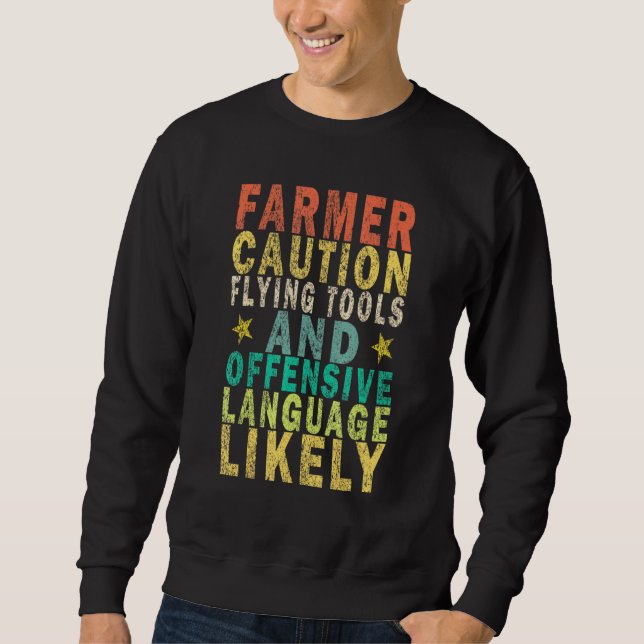 Farmer Caution Flying Tools And Offensive Language Sweatshirt (Front)