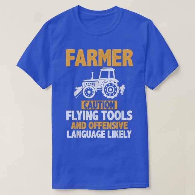 Farmer Caution Flying Tools Farming  T-Shirt (Design Front)