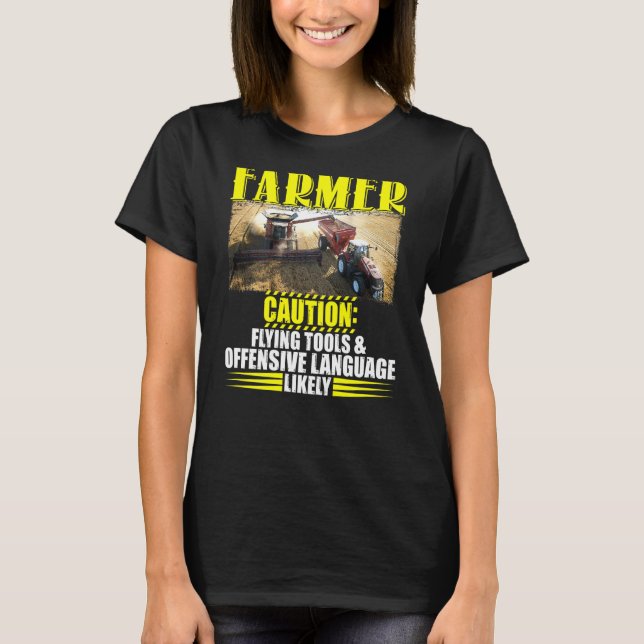 Farmer Caution Flying Tools Offensive Language T-Shirt (Front)