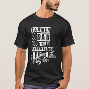 Farmer Dad Like A Normal Dad Only Cooler - Farmer  T-Shirt