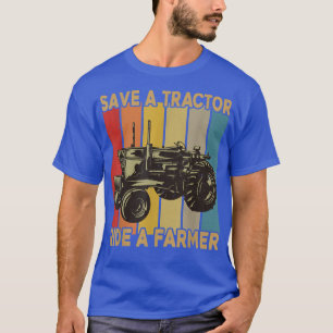 Farmer Dad Save A Tractor Ride A Farmer Funny Sayi T-Shirt