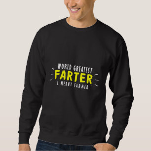 Farmer Farm Animals Worlds Greatest Farter Rancher Sweatshirt