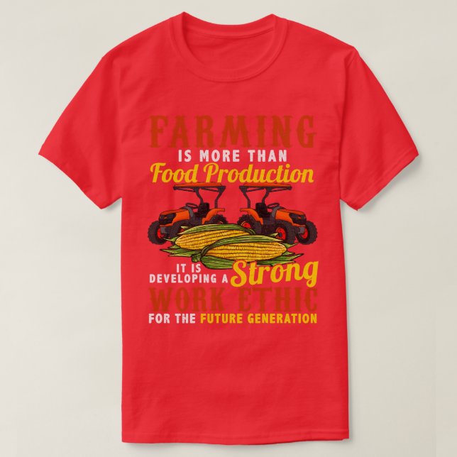 Farmer Farm Farming Strong Work Ethic T-Shirt (Design Front)
