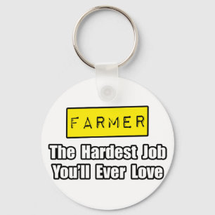 Farmer...Hardest Job You'll Ever Love Keychain