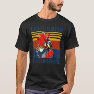 Farmer I m Fluent In Fowl Language Retro Farm Chic T-Shirt