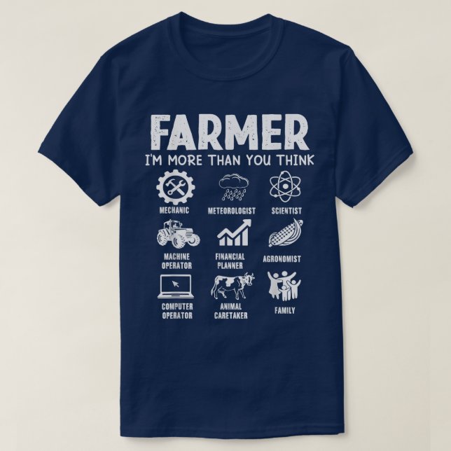 Farmer I'm More Than You Think Farming Agriculture T-Shirt (Design Front)