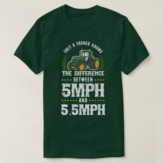 Farmer Knows The Difference Between 5mph And 5  T-Shirt (Design Front)