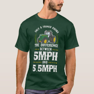 Farmer Knows The Difference Between 5mph And 5 T-Shirt