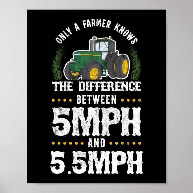 Farmer Knows The Difference Mph Life Tractor Poster (Front)