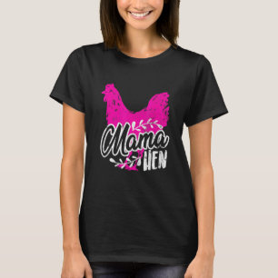 Farmer Life Chicken For Mom Mother Women Mama Hen T-Shirt