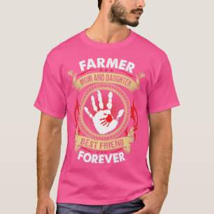 Farmer Mom And Daughter Best Friend Forever Proud  T-Shirt
