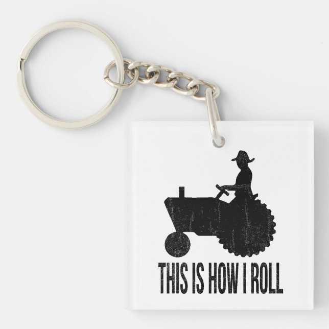 Farmer on  Tractor This is How I ROLL Keychain (Front)