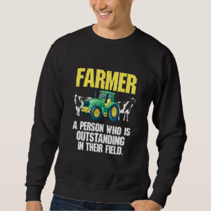 Farmer Person Who Is Outstanding In Their Field Co Sweatshirt