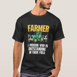 Farmer Person Who Is Outstanding In Their Field Co T-Shirt