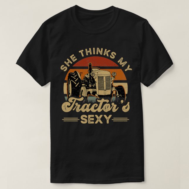 Farmer She think my tractors sexy  T-Shirt (Design Front)