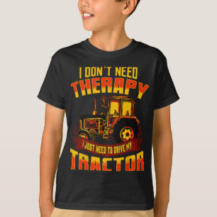 Farmer Tractor Farming Funny Quotes Humor Farm Say T-Shirt
